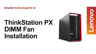 ThinkStation PX - DIMM Fan Installation