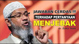 Kecerdasan dr. Zakir Naik menjawab Pertanyaan Menjebak