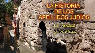 LA HISTORIA DE LOS APELLIDOS JUDÍOS (La Verdad y los Mitos)