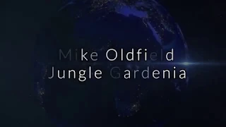 Mike Oldfield - Jungle Gardenia - Space Flight