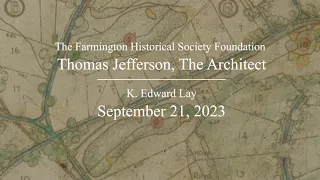 Thomas Jefferson, The Architect  | Farmington Historical Society