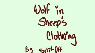 Wolf in Sheep's Clothing [WIP Animatic]