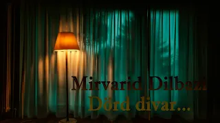 Mirvarid Dilbazi - Dörd divar - Kamran M. YuniS