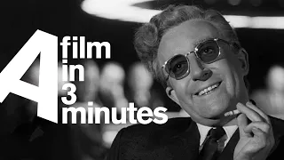 Dr. Strangelove or How I Learned to Stop Worrying and Love the Bomb - A Film in Three Minutes