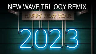New Wave Trilogy Remix 2023 [ SU - Edit ]