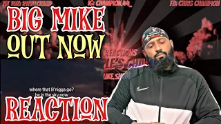 SMH IDK HOW HE TOLD!! Big Mike-Out Now | REACTION