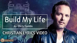 Build My Life - (Pat Barrett) By Chris Tomlin - Christian Lyrics Video - New Christian Songs Lyrics