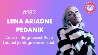 #183 - Liina Ariadne Pedanik - autismi diagnoosist, Eesti Laulust ja hinge säramisest