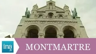 Que faut-il visiter à Montmartre ? - Archive INA
