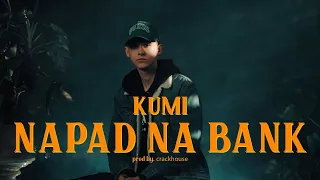 Kumi - Napad na bank (prod. CrackHouse)