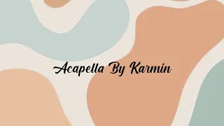 Acapella By Karmin - 1 hour loop