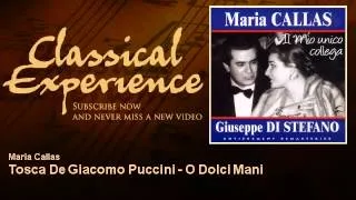 Maria Callas : Tosca De Giacomo Puccini - O Dolci Mani - ClassicalExperience