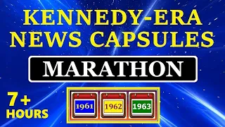 KENNEDY-ERA NEWS CAPSULES MARATHON