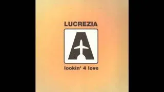 Lucrezia - Lookin' 4 Love (Kamasutra Extended Vocal Mix)