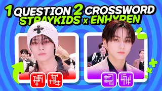 1 QUESTION 2 CROSSWORD - STRAYKIDS x ENHYPEN | KPOP CROSSWORD QUIZ GAMES