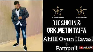 DJOSHKUN & ORK.METIN TAIFA - AKKILI OYUN HAVASI + PAMPULI 2022 ( LIVE SOUND)