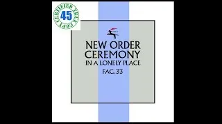 NEW ORDER - CEREMONY - 12" Single (1981) HiDef :: SOTW #1