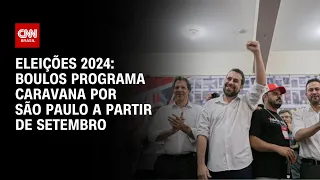 Eleições 2024: Boulos programa caravana por São Paulo a partir de setembro | LIVE CNN
