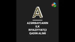 AZƏRBAYCANIN İLK RİYAZİYYATÇI QADIN ALİMİ