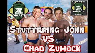 Karl WATP on: Stuttering John vs Chad Zumock - who's better?