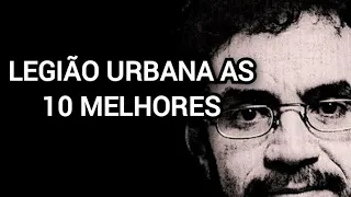 LEGIÃO URBANA AS 10 MELHORES