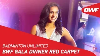 Badminton Unlimited 2019 | BWF Gala Dinner Red Carpet | BWF 2019