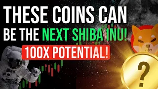 THESE COINS CAN BE THE NEXT SHIBA INU! | 100x Potential