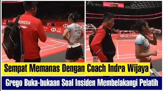 Sempat Memanas Dengan Coach Indra Wijaya, gregoria Buka Bukaan Insiden membelakangi Pelatih