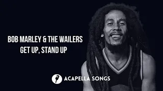 Bob Marley & The Wailers - Get Up, Stand Up (ACAPELLA)