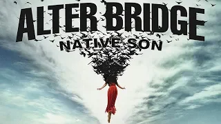 Alter Bridge - Native Son Lyrics