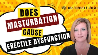 Does Masturbation Cause Erectile Dysfunction