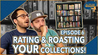 We RATE & ROAST YOUR Board Game Collections | Episode 6 | The Most ORGANIZED Episode Yet?