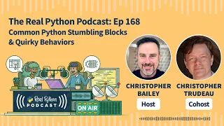 Common Python Stumbling Blocks & Quirky Behaviors | Real Python Podcast #168