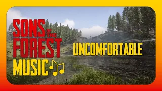 Uncomfortable (Sons Of The Forest)