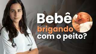 🍼 AMAMENTAÇÃO: 6 MOTIVOS pelos quais o bebê BRIGA com o PEITO! | Dra Jannuzzi