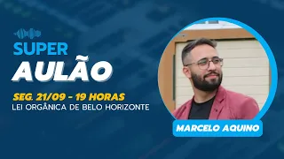 AULÃO: Lei Orgânica do Município ( BH ) - Marcelo Aquino - 2023