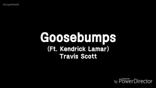 Travis Scott ft. Kendrick Lamar - Goosebumps Karaoke