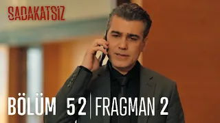 Sadakatsiz 52. Bölüm 2.Fragman