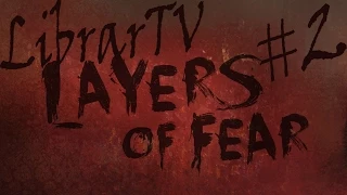 Прохождение Игры Layers Of Fear #2
