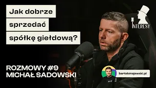 Jak dobrze sprzedać spółkę giełdową? | Bartek Majewski i Michał Sadowski | Interesy: Rozmowy #9