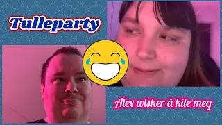 TULLEPARTY - JEG ER KILEN OG ALEX ELSKER Å KILE MEG