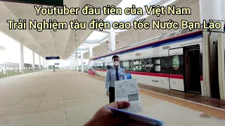 Ks Lào 10 | Vất Vả Vượt Qua 5 Cửa Kiểm Soát An Ninh Gắt Gao Để Đi Tàu Cao Tốc 6 Tỉ Đô Của Lào | #406