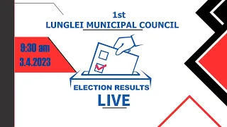 1st LUNGLEI MUNICIPAL COUNCIL ELECTION RESULTS | LIVE