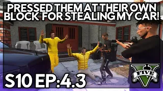 Episode 4.3: Pressed Them At Their Own Block For Stealing My Car! | GTA RP | GW Whitelist