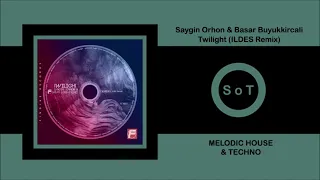 Saygın Orhon & Basar Buyukkircali - Twilight (ILDES Rmx) [Melodic House & Techno] [Findike Records]