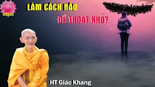 Vườn A Di Đà || Chúng Sanh Chưa Bao Giờ Khổ Như Bây Giờ - Làm Cách Nào Để Thoát Khổ? HT Giác Khang