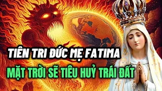 Đức Mẹ Hiển Linh Ở Fatima, Lời Tiên Tri Cho Nhân Loại, Thế Giới Bị Mặt Trời Tiêu Hủy