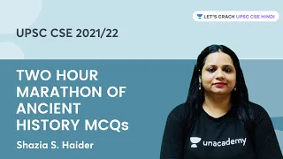 Ancient History | Two Hours Marathon Session | UPSC CSE Prelims 2021 | Shazia Ma'am