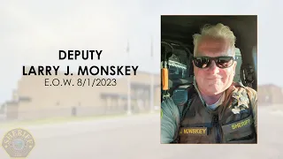 Deputy Larry J. Monskey - E.O.W. 8/1/2023