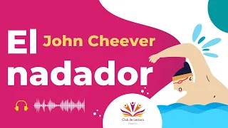 JOHN CHEEVER. El nadador. Audiocuento completo. Voz humana 📖🌊🏊‍♂️